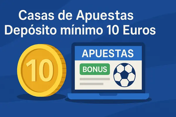 casas de apuestas deposito minimo 10 euros